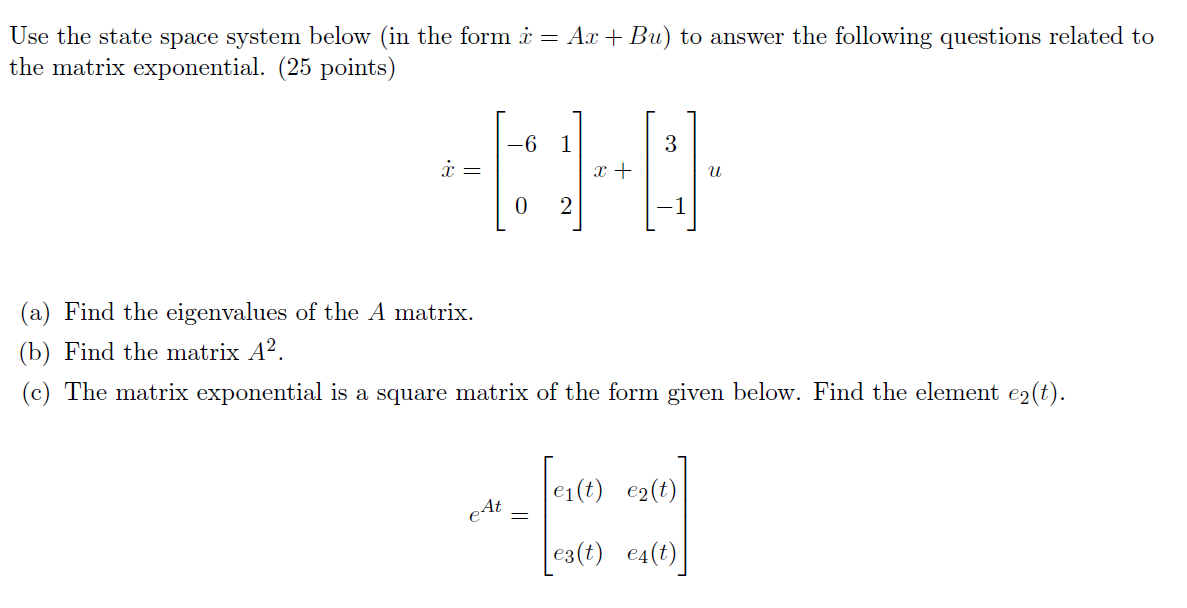 Solved Use the state space system below (in the form i = Ar | Chegg.com