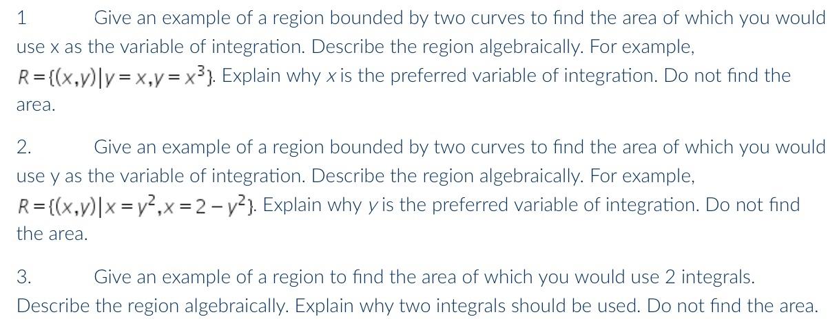 Solved 1 Give an example of a region bounded by two curves | Chegg.com