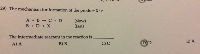 Solved The Mechanism For Formation Of The Product X Is: A + | Chegg.com