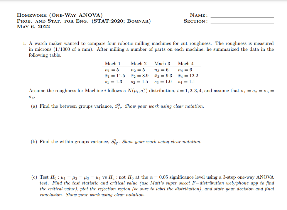 HOMEWORK (ONE-WAY ANOVA)
PROB. AND STAT. FOR ENG. (STAT:2020; BOGNAR)
MAY 6, 2022
NAME:
SECTION:
1. A watch maker wanted to c