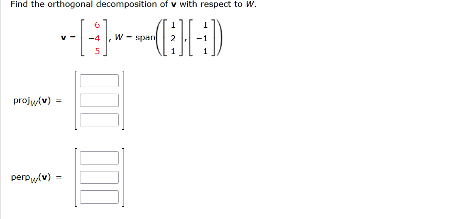 Solved Find The Orthogonal Decomposition Of V With Respect 