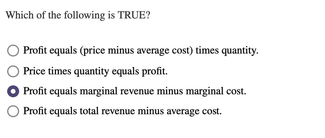 Solved Which of the following is TRUE? Profit equals (price | Chegg.com