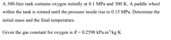 Solved A 300-liter tank contains oxygen initially at 0.1 MPa | Chegg.com
