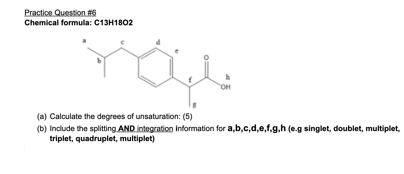Solved Practice Question #6 Chemical formula: C13H1802 ma f | Chegg.com