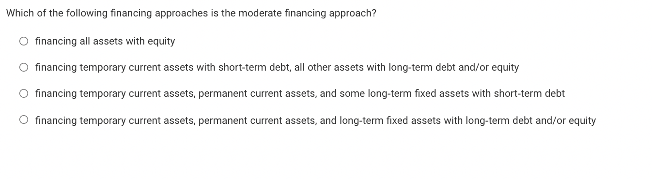 Solved Which Of The Following Financing Approaches Is The | Chegg.com