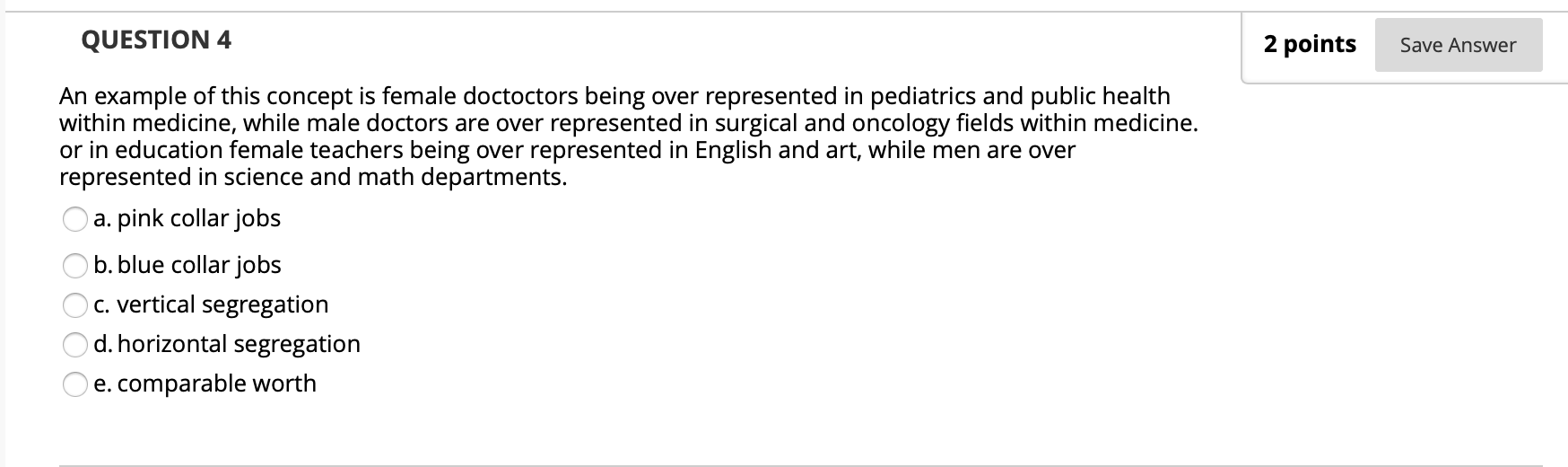 Solved QUESTION 4 2 points Save Answer An example of this | Chegg.com