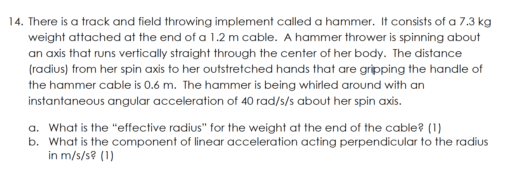 Solved 14. There is a track and field throwing implement | Chegg.com