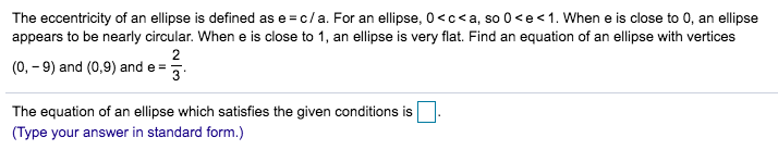Solved The eccentricity of an ellipse is defined as e-c/a. | Chegg.com