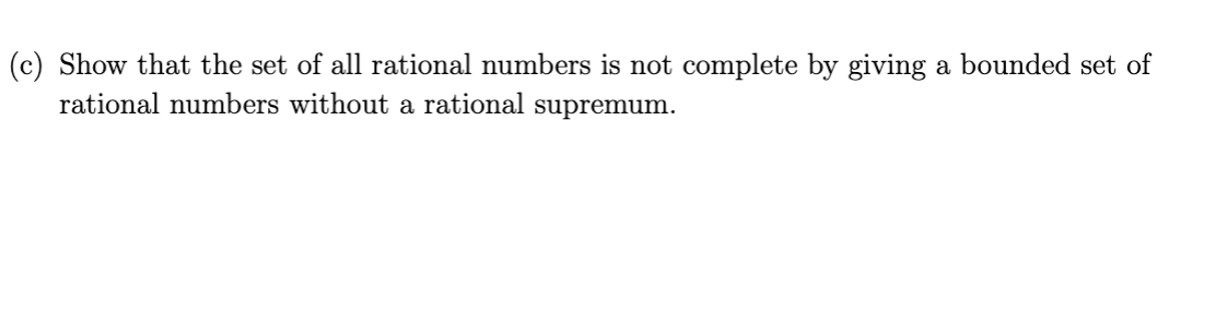 Solved (c) Show That The Set Of All Rational Numbers Is Not | Chegg.com