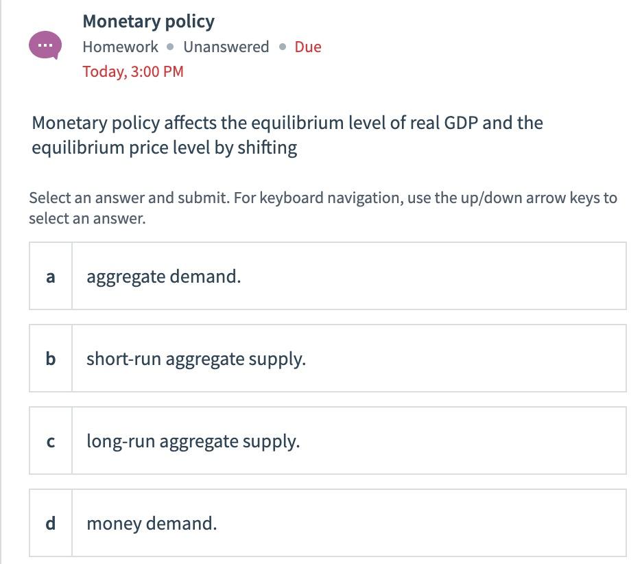 Solved Monetary Policy Homework. Unanswered. Due Today, 3:00 | Chegg.com