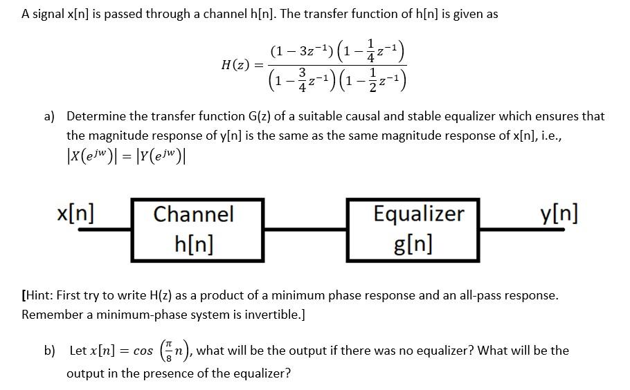 Solved A signal x[n] is passed through a channel h[n]. The