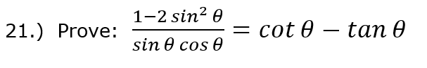 Solved sinθcosθ1−2sin2θ=cotθ−tanθ | Chegg.com