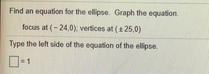 Solved Find an equation for the ellipse. Graph the equation. | Chegg.com