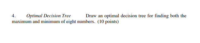 Solved 4. Optimal Decision Tree Draw an optimal decision | Chegg.com