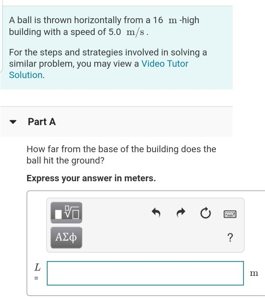 Solved A ball is thrown horizontally from a 16 m building