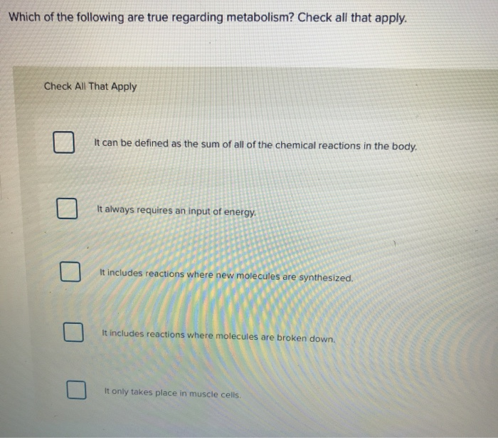 Solved Which of the following are true regarding metabolism? | Chegg.com