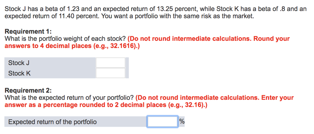 Solved Stock J has a beta of 1.23 and an expected return of | Chegg.com