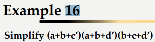 Solved Example 16 Simplify (a+b+c′)(a+b+d′)(b+c+d') | Chegg.com