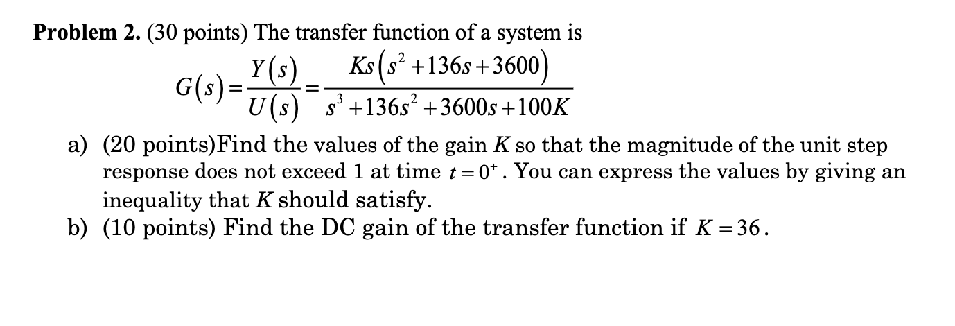 Solved Problem 2. (30 Points) The Transfer Function Of A | Chegg.com