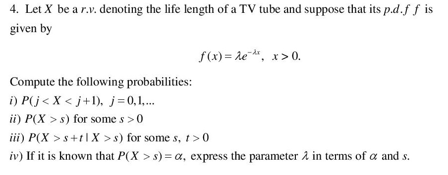 Solved 4 Let X Be A R V Denoting The Life Length Of A T Chegg Com
