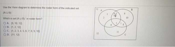 Solved Use the Venn diagram to determine the roster form of | Chegg.com