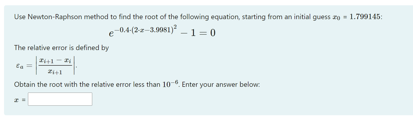 Solved Use Newton-Raphson method to find the root of the | Chegg.com