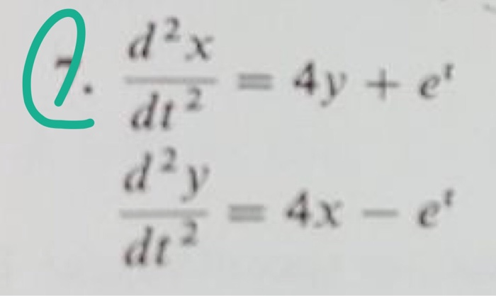 Solved d2x dt 4y+e' d2y dt2 4x e | Chegg.com