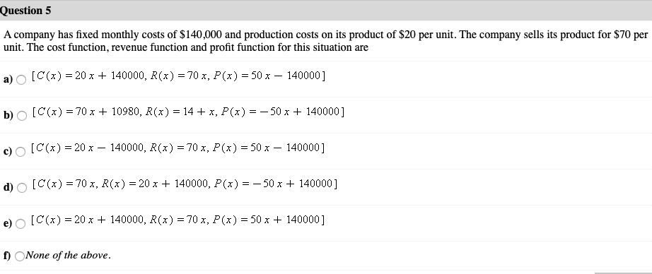 Solved Question 5 A company has fixed monthly costs of | Chegg.com