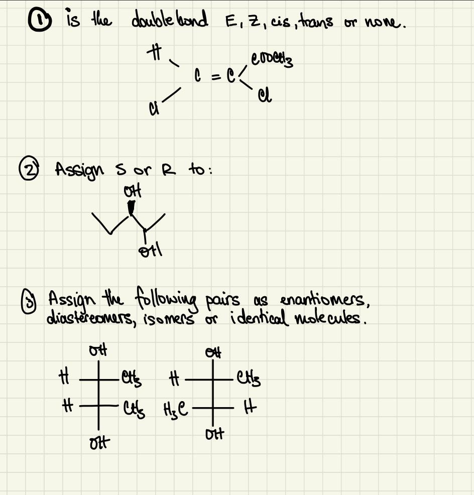 Solved is the double bond E, Z, cis, trans or none.