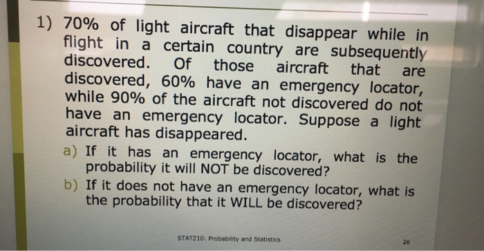 Solved 70% of light aircraft that disappear while in flight | Chegg.com