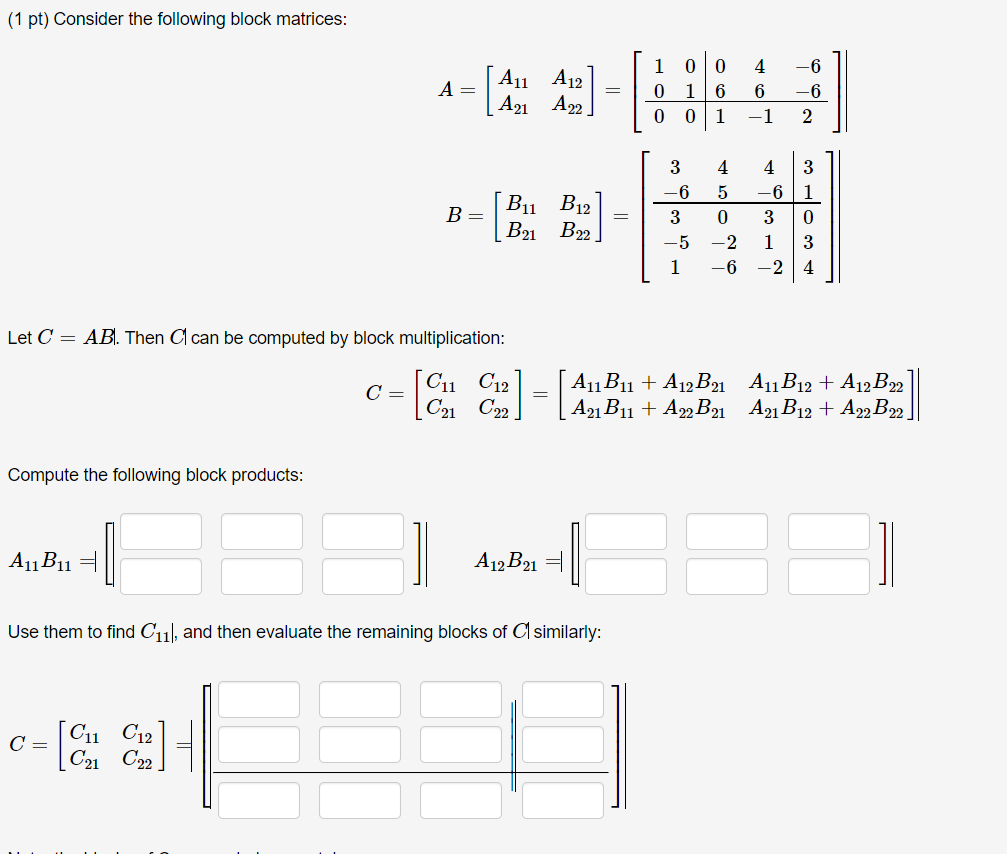 Solved (1 pt) Consider the following block matrices