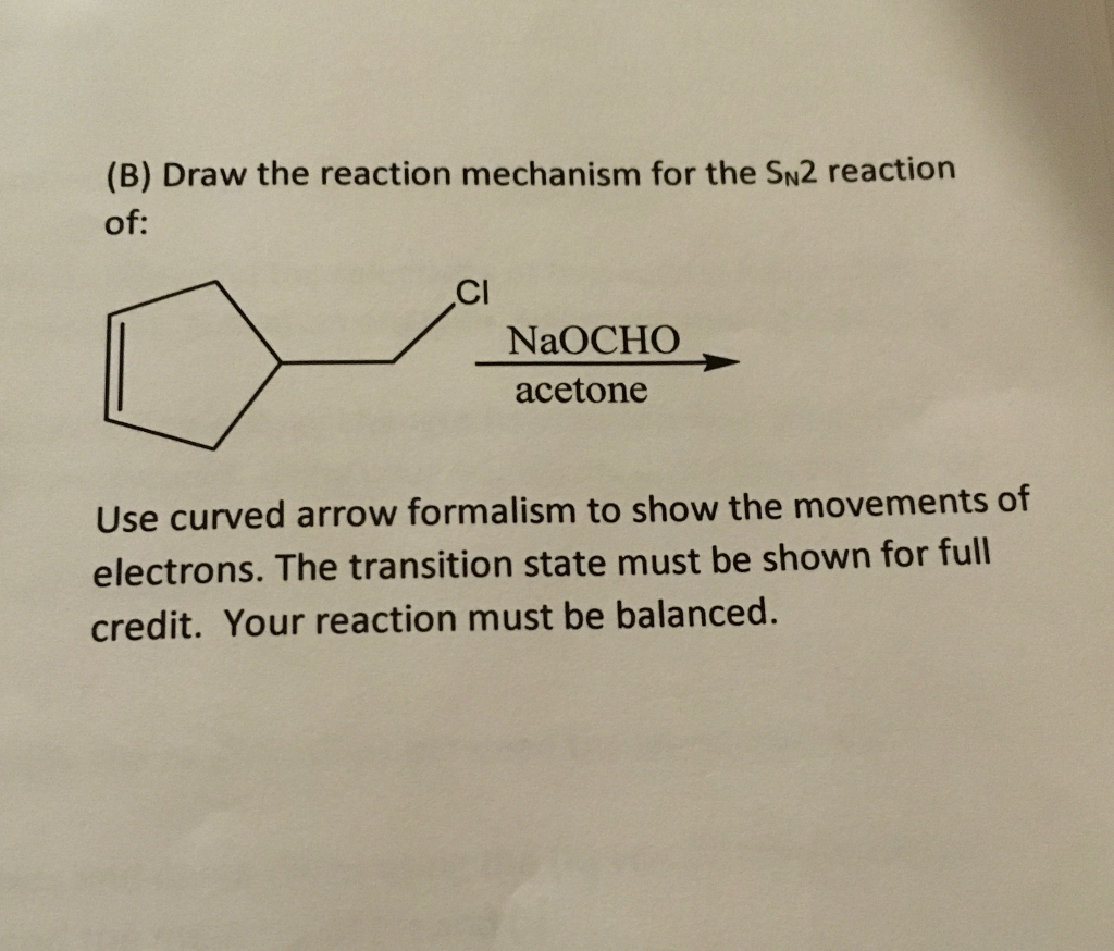 Solved (B) Draw the reaction mechanism for the SN2 reaction | Chegg.com