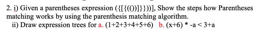 Solved 2. i) Given a parentheses expression ({[{(O)]}}))], | Chegg.com