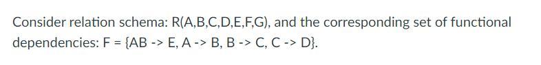 Solved Consider Relation Schema: R(A,B,C,D,E,F,G), And The | Chegg.com