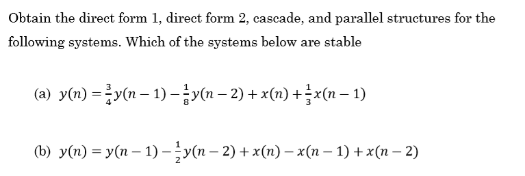 Solved Obtain the direct form 1, direct form 2, cascade, and | Chegg.com