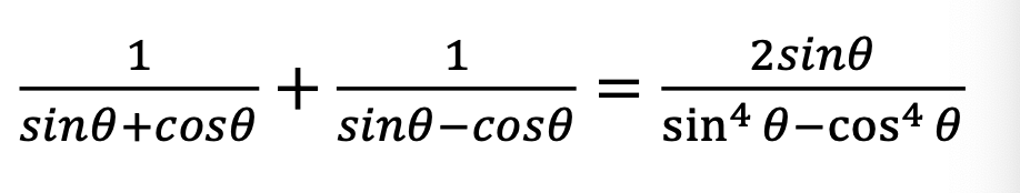 Solved sinθ+cosθ1+sinθ−cosθ1=sin4θ−cos4θ2sinθ | Chegg.com