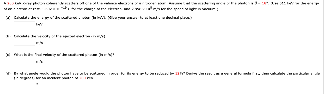 Solved A 200 keV X-ray photon coherently scatters off one of | Chegg.com