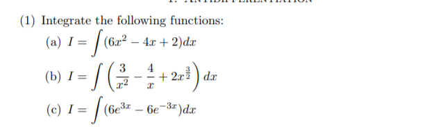 Solved (1) Integrate The Following Functions: (b) I = (a) 1 | Chegg.com