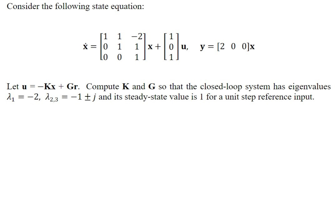 Solved Consider the following state equation: [1 1 -2] [1] * | Chegg.com