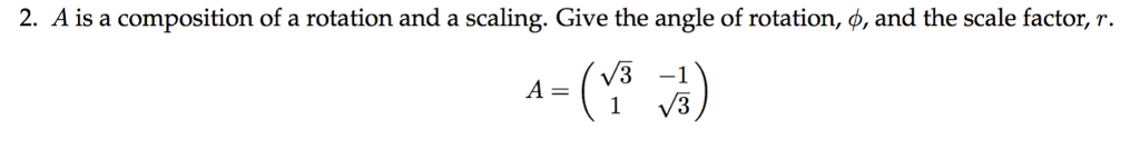 Solved 2. A is a composition of a rotation and a scaling. | Chegg.com