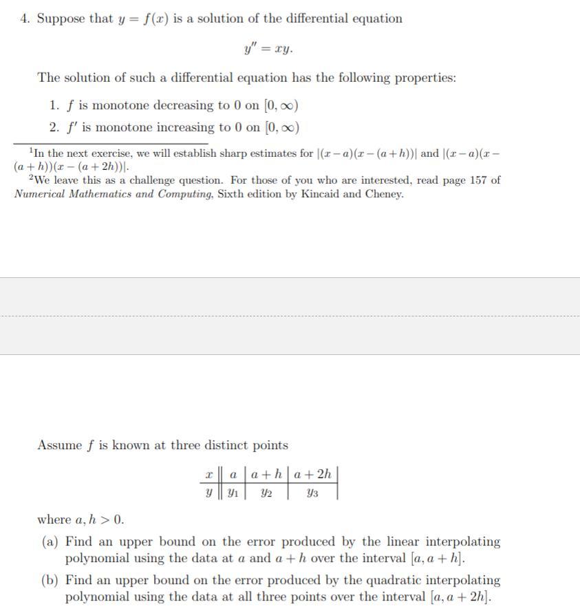 4. Suppose that \( y=f(x) \) is a solution of the differential equation
\[
y^{\prime \prime}=x y .
\]
The solution of such a