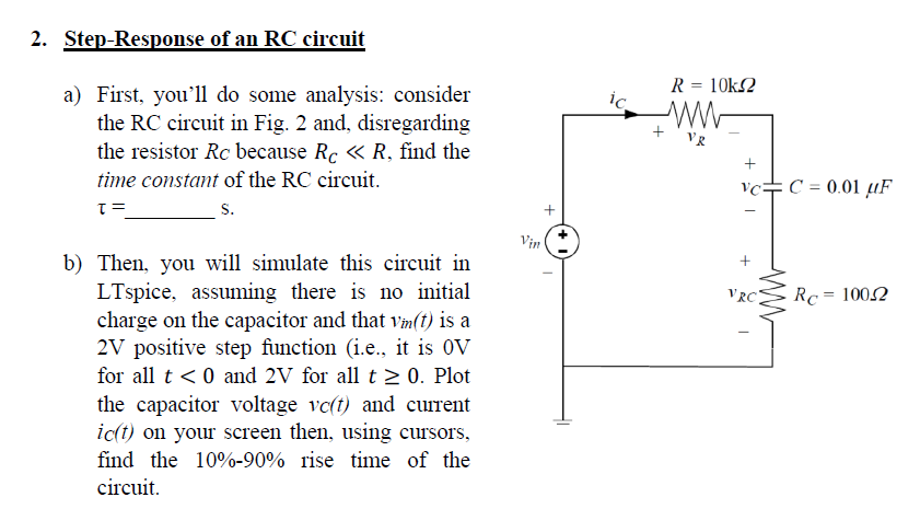 a) First, youll do some analysis: consider the RC circuit in Fig. 2 and, disregarding the resistor \( R_{C} \) because \( R_