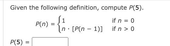 Solved Given the following definition, compute P(5). | Chegg.com