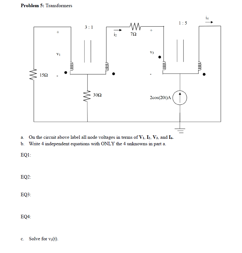 Solved Problem 5: Transformersa. On ﻿the circuit above label | Chegg.com