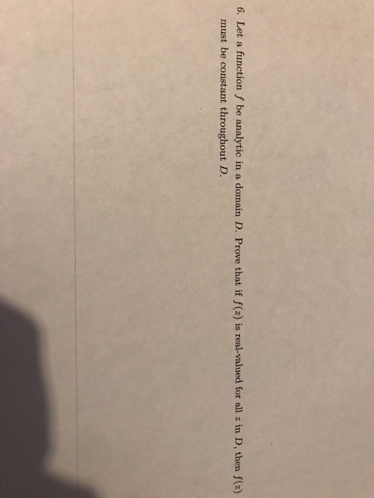 Solved 6. Let a function f be analytic in a domain D. Prove | Chegg.com