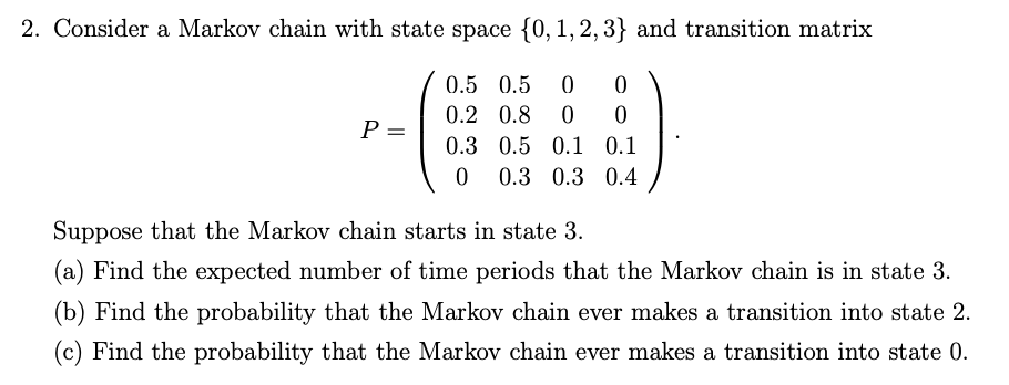 Solved Consider a Markov chain with state space {0, 1, 2, 3} | Chegg.com