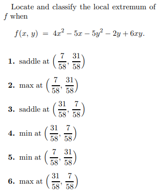 Solved Locate and classify the local extremum of f when | Chegg.com