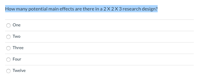 Solved How many potential main effects are there in a 2XX2X3 | Chegg.com