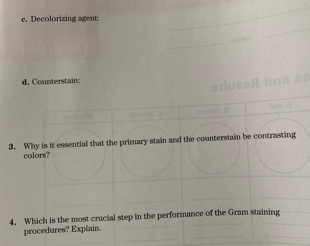 c. Decolorizing agent: d. Counterstain: . 3. Why is it essential that the primary stain and the counterstain be contrasting c