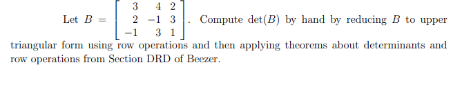 Solved 3 4 2 Let B = 2 -1 3 Compute Det(B) By Hand By | Chegg.com